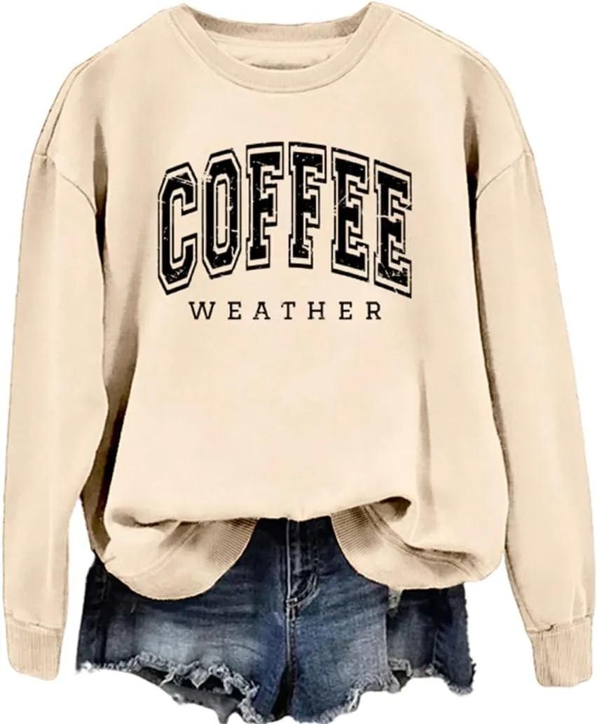 Coffee Weather Sweatshirt Women Fall Season Long Sleeve Graphic Shirts Cozy Weather Coffee Lover Pullover Tops