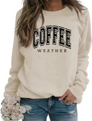 Coffee Weather Sweatshirt Women Fall Season Long Sleeve Graphic Shirts Cozy Weather Coffee Lover Pullover Tops